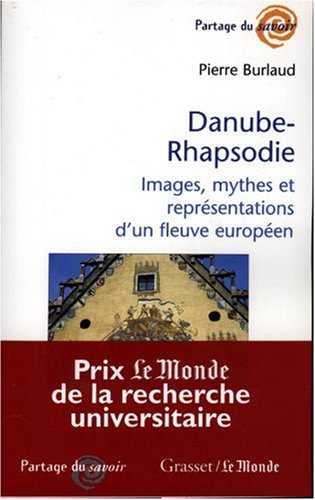 Danube-rhapsodie : images, mythes et représentations d'un fleuve européen