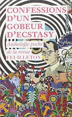 Confessions d'un gobeur d'ecstasy : anthologie poche de la revue Feuilleton