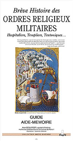 Brève histoire des ordres religieux militaires : templiers, hospitaliers, teutoniques...