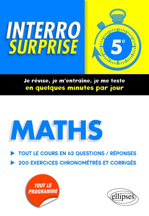 Maths 5e : tout le cours en 62 questions-réponses, 200 exercices chronométrés et corrigés