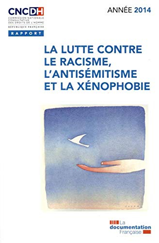 La lutte contre le racisme, l'antisémitisme et la xénophobie : année 2014