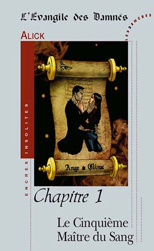 L'Evangile des damnés. Vol. 1. Le cinquième maître du sang