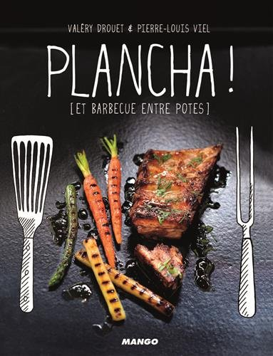 Plancha ! : et barbecue entre amis