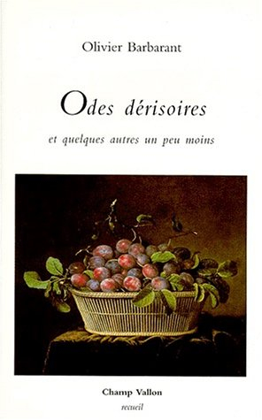 Odes dérisoires : et quelques autres un peu moins