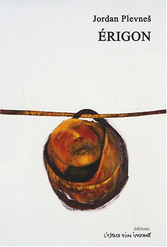 Erigon : grande farce macabre en deux actes