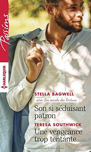 Son si séduisant patron : les secrets des Fortune. Une vengeance trop tentante