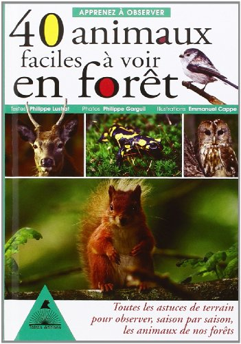Apprenez à observer 40 animaux faciles à voir en forêt : toutes les astuces de terrain pour observer