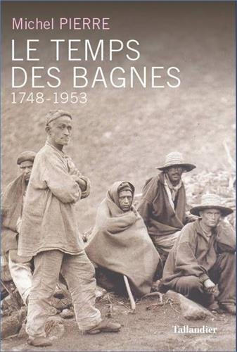 le temps des bagnes 1748 - 1953