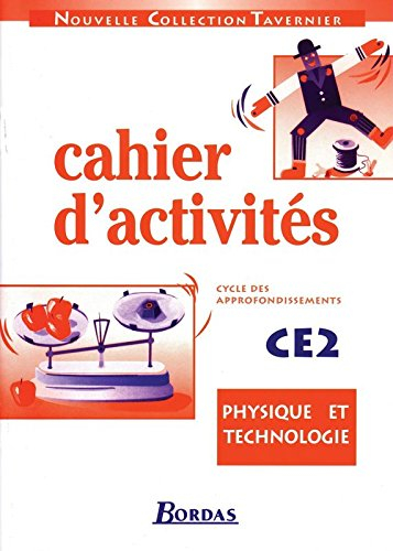 Physique et technologie : cahier d'activités CE2