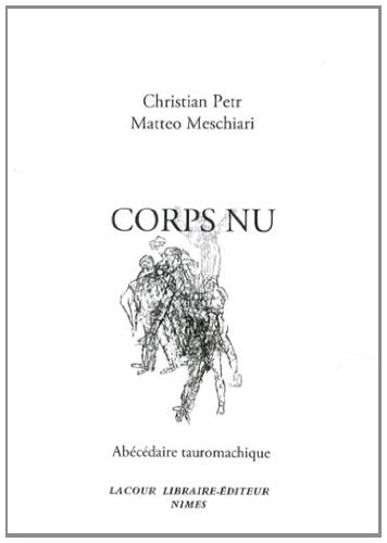 Corps nu : abécédaire tauromachique