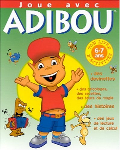 Joue avec Adibou et ses amis 6-7 ans : ton livre d'activités