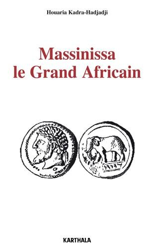 Massinissa : le grand Africain