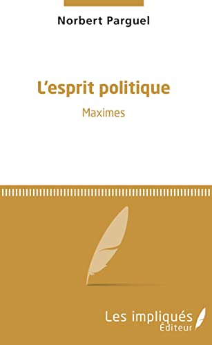 L'esprit politique : maximes