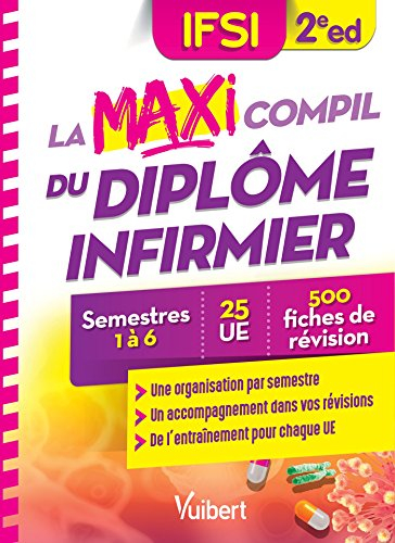 La maxi compil du diplôme infirmier : IFSI : semestres 1 à 6, 25 UE, 500 fiches de révision