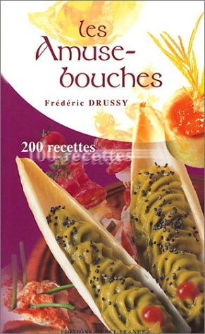 Les amuse-bouches : 200 recettes
