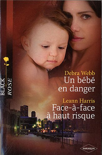Un bébé en danger. Face-à-face à haut risque