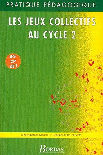 LES JEUX COLLECTIFS CYCLE 2 (Ancienne Edition)