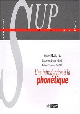 Une introduction à la phonétique : manuel à l'intention des linguistes, orthophonistes et logopèdes