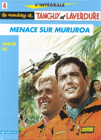 l'intégrale tanguy et laverdure, tome 4 : menace sur mururoa