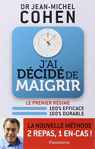 J'ai décidé de maigrir : le premier régime 100% efficace 100% durable : la nouvelle méthode 2 repas,