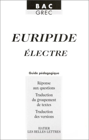 Electre, Euripide : guide pédagogique. Platon, Ménexène