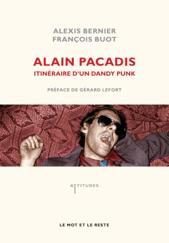 Alain Pacadis : itinéraire d'un dandy punk