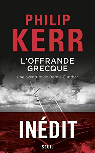 Une aventure de Bernie Gunther. L'offrande grecque