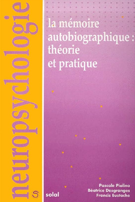 La mémoire autobiographique : théorie et pratique