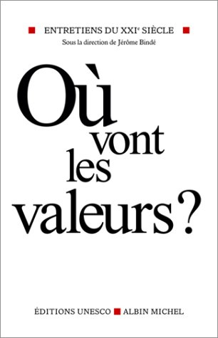 Entretiens du XXIe siècle. Vol. 2. Où vont les valeurs ?