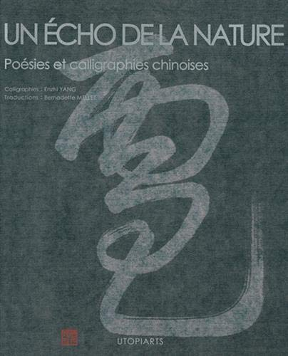 Un écho de la nature : Poésies et calligraphies chinoises