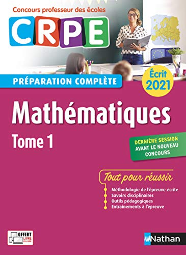 Mathématiques : CRPE, préparation complète, écrit 2021. Vol. 1