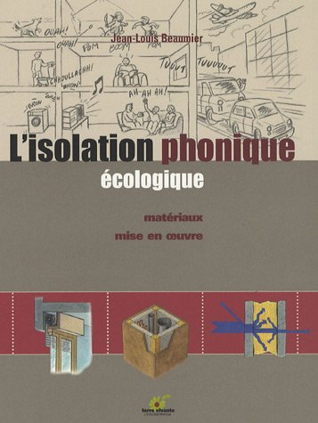 L'isolation phonique écologique : matériaux, mise en oeuvre
