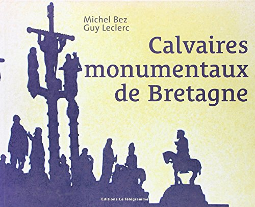 Calvaires monumentaux de Bretagne