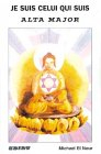 Je suis celui qui suis : Alta Major