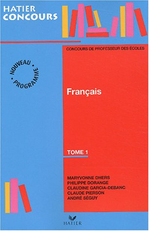 Préparation à l'épreuve de français du concours de professeur des écoles, tome 1