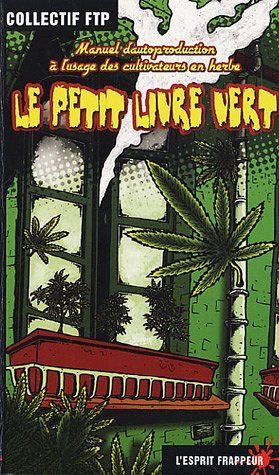 Le petit livre vert : manuel d'autoproduction à l'usage des cultivateurs en herbe