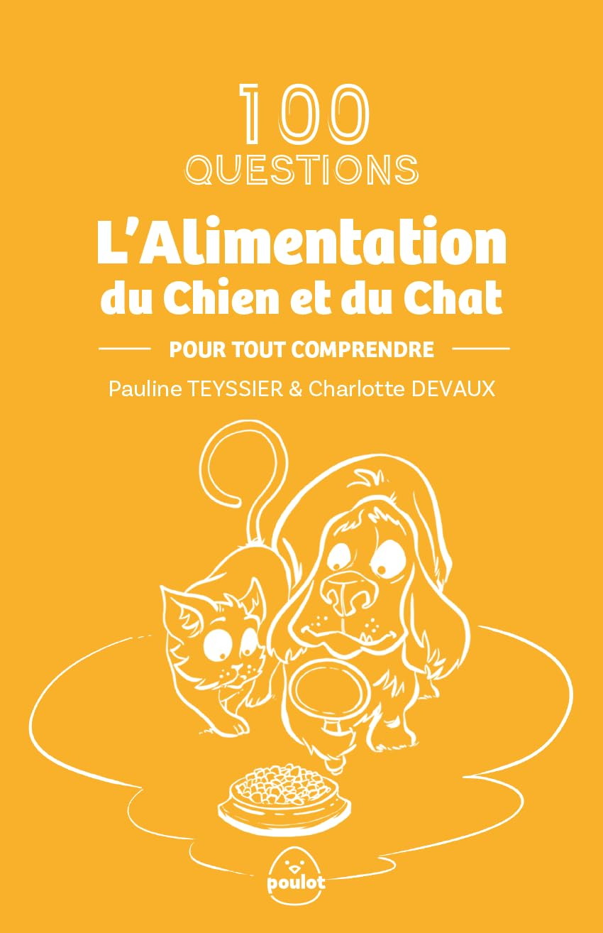 L'alimentation du chien et du chat : 100 questions pour tout comprendre