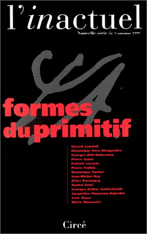 Inactuel (L'), n° 3. Formes du primitif