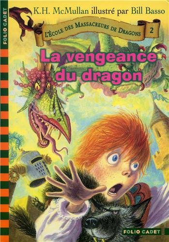 L'école des massacreurs de dragons. Vol. 2. La vengeance du dragon