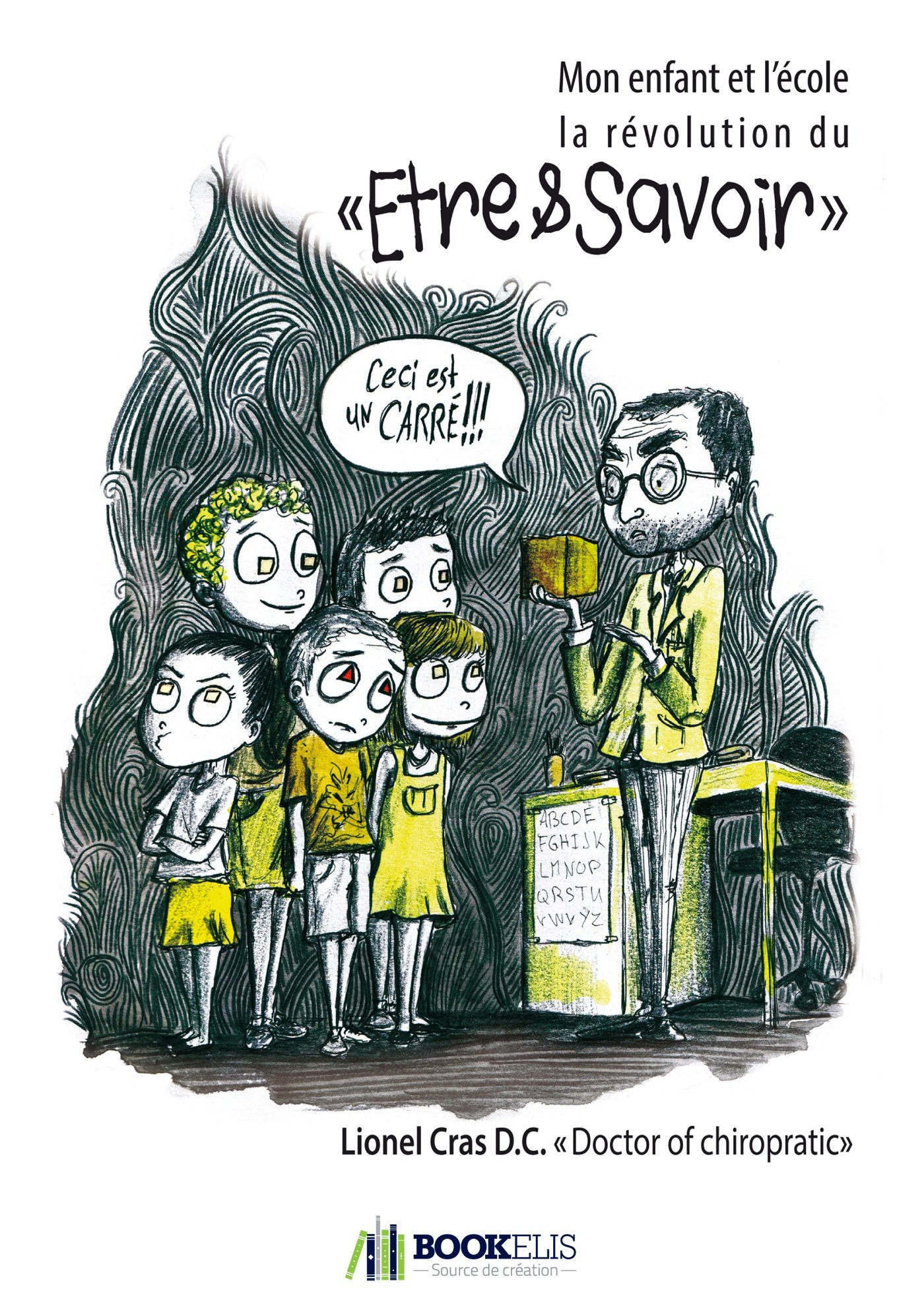 Mon enfant et l'école: La révolution du être & savoir