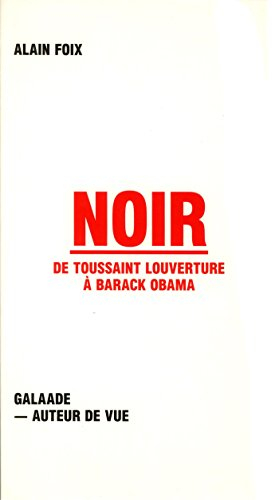 Noir : de Toussaint Louverture à Barack Obama