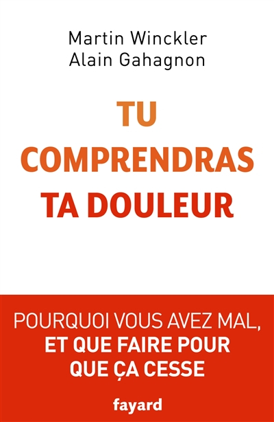 Tu comprendras ta douleur : pourquoi vous avez mal et que faire pour que ça cesse