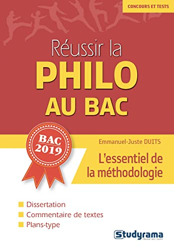 Réussir la philo au bac : l'essentiel de la méthodologie : bac 2019
