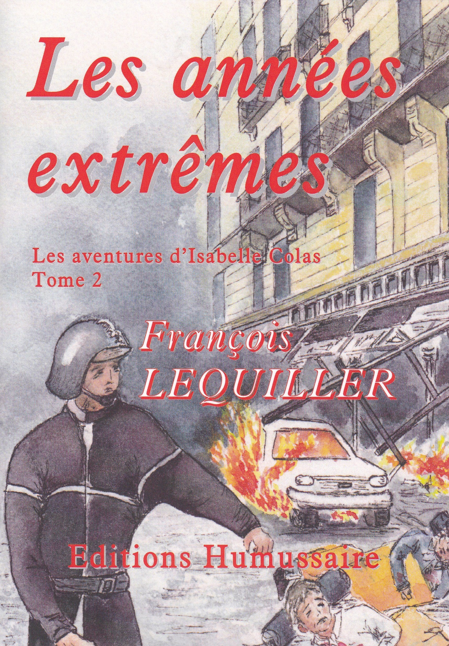 Les aventures d'Isabelle Colas. Vol. 2. Les années extrêmes