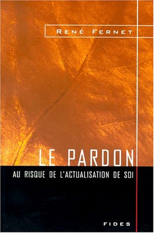 Le Pardon au risque de l'actualisation de soi