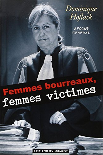 Femmes bourreaux, femmes victimes : le dilemme d'un avocat général