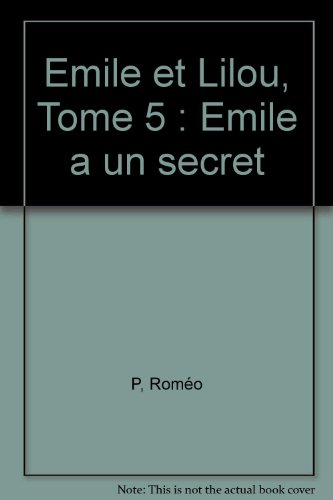 Emile et Lilou. Vol. 2006. Emile a un secret