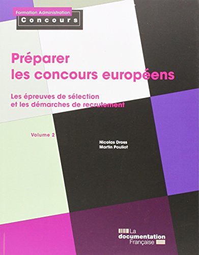 Préparer les concours européens. Vol. 2. Epreuves de sélection et démarches de recrutement