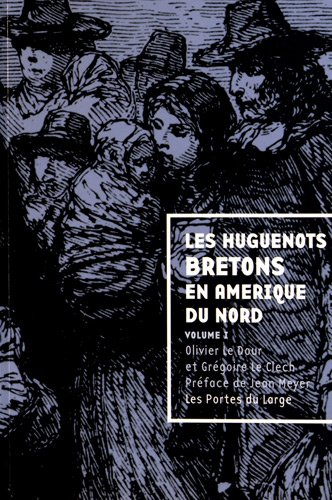 Les huguenots bretons en Amérique du Nord. Vol. 1
