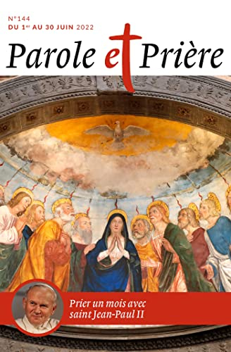 Parole et prière, n° 144. Prier un mois avec saint Jean-Paul II